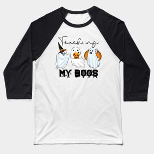 Teaching My Boos Halloween Teacher Kindergarten Teacher Shirt Baseball T-Shirt